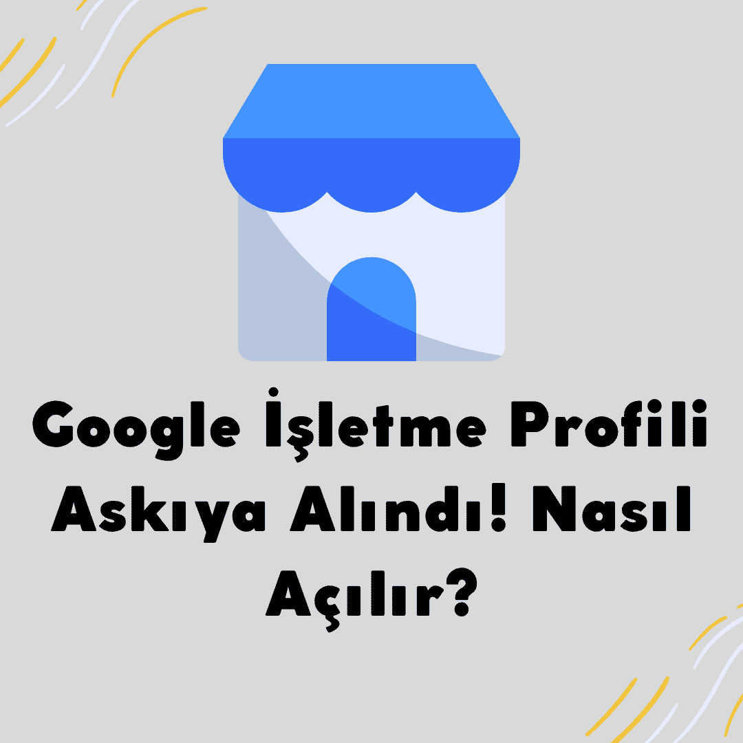 Google İşletme Profili Askıya Alındı! Nasıl Açılır? (2026 Çözüm Rehberi)