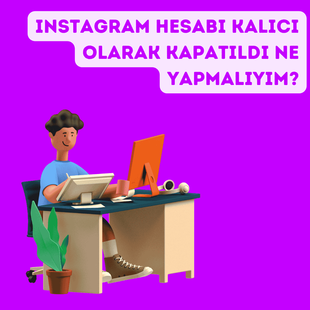 Instagram Hesabı Kalıcı Olarak Kapatıldı Ne Yapmalıyım?