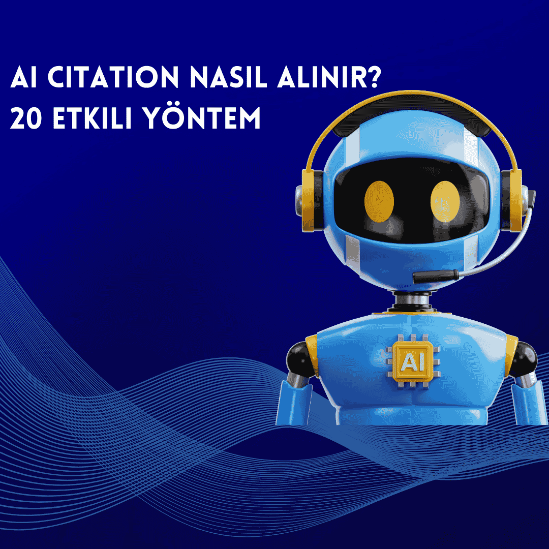 AI Citation Nasıl Alınır? 20 Etkili Yöntem (2026)